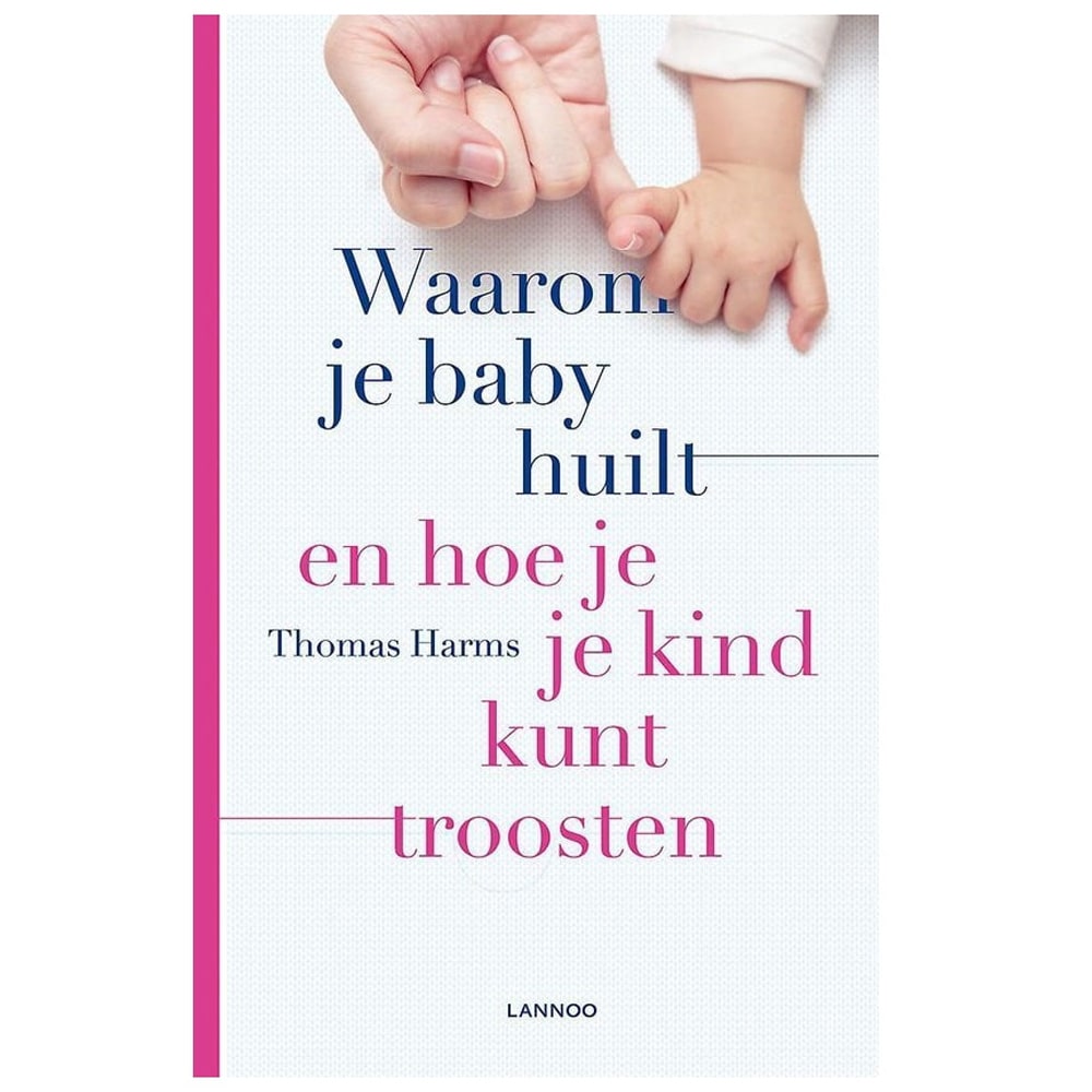 Waarom je baby huilt en hoe je je kind kunt troosten Bibliotheek